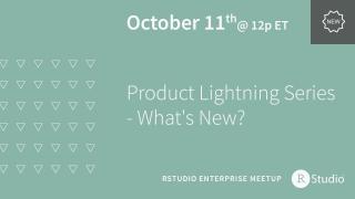 RStudio Pro Product Lightning Series Meetup ⚡️