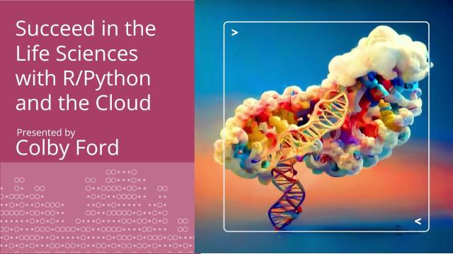 Succeed in the Life Sciences with R/Python and the Cloud - posit::conf(2023)