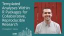 Christopher T. Kenny - Templated Analyses within R Packages for Collaborative, Reproducible Research