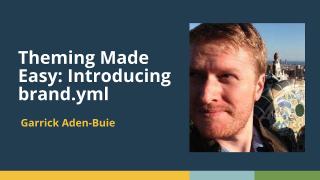 Theming Made Easy: Introducing brand.yml (Garrick Aden-Buie, Posit) | posit::conf(2025)