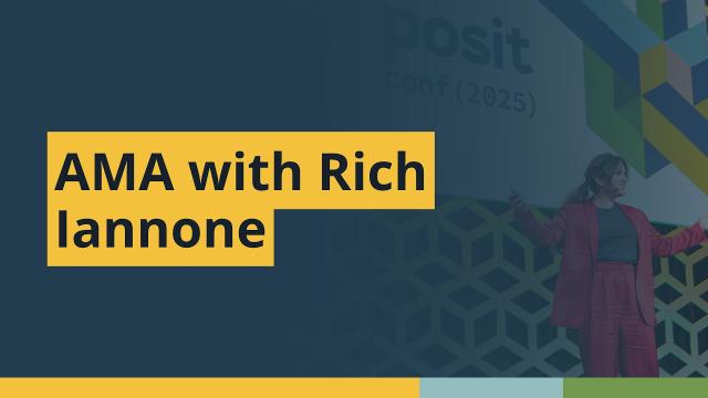Virtual Day AMA with Rich Iannone | posit::conf(2025)