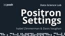 Exploring Positron settings | Isabel Zimmerman & Davis Vaughan | Data Science Lab