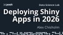 How to deploy Shiny apps in 2026 | Alex Chisholm | Data Science Lab
